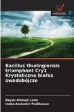 Bacillus OmniScriptum SRL Bacillus thuringiensis triumphant Cry1 Krystaliczne bialka owadobójcze