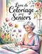 Livre de Coloriage pour Seniors: 50 Dessins Uniques de Fleurs et Nature avec des Lignes Épaisses pour Soulager l'Anxiété