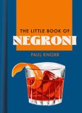 The HarperCollins The Little Book of Negroni