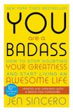You are a Badass: How to Stop Doubting Your Greatness and Start Living an Awesome Life