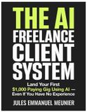 The Independently Published The AI Freelance Client System