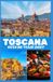 TOSCANA GUÍA DE VIAJE 2027: Explora Florencia, Siena, Pisa, Chianti y la campiña toscana con información práctica sobre atracciones, cultura, gastronomía, transporte y planificación de viajes.