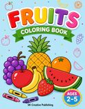 Fruits Coloring Book: Simple and Easy Coloring Pages for Toddlers and Preschoolers Ages 2–5 | Bold Outlines | Early Learning Fun