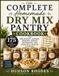 The Complete Homemade Dry Mix Pantry Cookbook