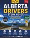 Alberta Drivers Study Guide 2026-2027: Pass the Alberta Knowledge Test with Proven Strategies, Road Rules, and Realistic Practice Questions