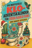 Der tiptop Der inoffizielle Klo-Adventskalender für Frida-Kahlo-Fans