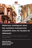 Matériaux Editions Notre Savoir Matériaux intelligents dans des systèmes transparents adaptatifs dans les façades de bâtiments