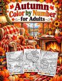 Autumn Color by Number for Adults: Autumn Scenes with Pumpkins, Leaves, Cottages and Woodland Animals
