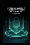 Cyber Security 7 Layers of Cyber Security v2: Updated information from version 1