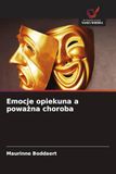Emocje opiekuna a poważna choroba