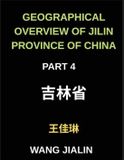 Geographical Jilin Province of China Geographical Overview of Jilin Province of China (Part 4)- Enhance Your Mandarin Chinese by Decoding Jilin's Geography