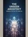 The Unseen Architect: Building A Life From The Inside Out