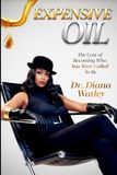 Expensive Oil: The Cost of Becoming Who You Were Called to Be