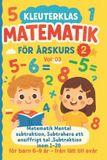 Kleuterklas Independently Published Kleuterklas Matematik för Årskurs 2 Vol 03