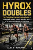 HYROX Doubles: The Complete Partner Racing Guide — Changeover Strategy, Training, and Race Tactics for the World's Most Popular HYROX Format