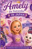 Amely die Katzenfee in Japan: Ein zauberhaftes Malbuch mit Amely und ihre Katze