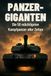 Panzer-Giganten: FlipFlop Panzer-Giganten: Die 50 mächtigsten Kampfpanzer aller Zeiten