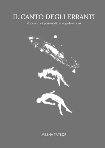 Il canto degli erranti: Raccolta di poesie di un vagabondare