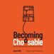 Becoming Choosable: Build the Talent Strategy That Grows Your Business