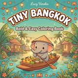 Tiny Bangkok • Drift Along the Canals with this Bold and Easy Coloring Book for Cozy Evenings and Tropical Dreams