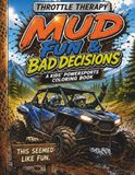Mud, Fun and Bad Decisions: A Kids’ Powersports Coloring Book