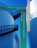 Water Distribution Operator Workbook: For Beginner to Advanced Drinking Water Operators