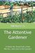 The Sanctus Publications The Attentive Gardener