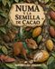 Numa y la semilla de cacao
