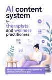 AI content system for therapists and wellness practitioners: Ethical marketing and practice growth for clinicians and wellness pros