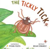 The Tickly Tick: Meet Tickly the Tick - A Silly, Tick Smart Story for Outdoor-Loving Families