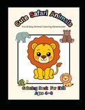 Cute Safari Animals Coloring Book For Kids Ages 4-8: Fun & Easy Animal Coloring Adventures!