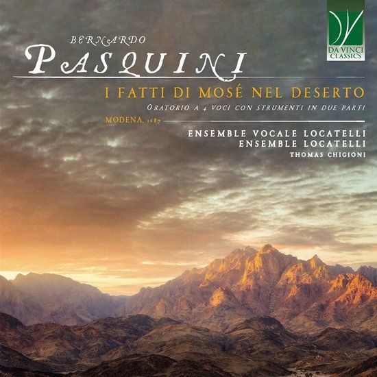 Sonic Rendezvous Locatelli Vocal Ensemble, Locatelli Ensemble & Thomas Chigioni - Bernardo Pasquini: I Fatti Di Mosè Nel Deserto (CD)