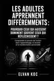 LES ADULTES APPRENNENT DIFFÉREMMENTS : POURQUOI CEUX QUI AGISSENT DOMINENT SOUVENT CEUX QUI RÉFLÉCHISSENT ?