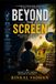 Beyond Libri GmbH Beyond the Screen: How Screens Are Stealing Childhood—and How to Take It Back