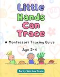 Little Hands Can Trace: A Montessori-Inspired Fine Motor and Pre-Writing Readiness Workbook
