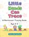 Little Hands Can Trace: A Montessori-Inspired Fine Motor and Pre-Writing Readiness Workbook