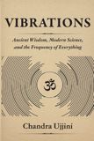 Vibrations: Libri GmbH Vibrations: Ancient Wisdom, Modern Science, and the Frequency of Everything Paperback