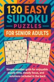 130 Easy Sudoku Puzzles for Seniors