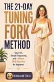 The Independently Published The 21-Day Tuning Fork Method