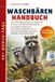 WASCHBÄREN HANDBUCH: Der vollständige Leitfaden zur Pflege, zum Training, zu fundiertem Wildtierwissen, zum sicheren Umgang, zum Gesundheitsmanagement ... Haltung für Anfänger und Fortgeschrittene