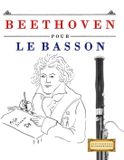 Beethoven pour le Basson: 10 pièces faciles pour le Basson débutant livre