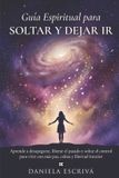 Guía Libri GmbH Guías de Espiritualidad Para la Vida- Guía espiritual para soltar y dejar ir