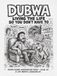 Dubwa Living The Life So You Don’t Have To!