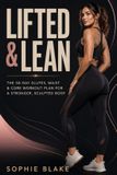 Lifted Libri GmbH Lifted & Lean: The 30-Day Glutes, Waist & Belly Workout Plan for a Stronger, Toned, More Sculpted Body