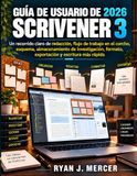Guía Scrivener Guía De Usuario De Scrivener 3 2026: Un recorrido claro de redacción, flujo de trabajo en el corcho, esquema, almacenamiento de investigación, formato, exportación y escritura más rápida