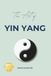 The Art of Yin Yang: The Beautiful Chinese Idea of the Dance of Balance.