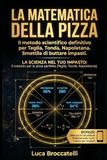 La Matematica della Pizza: L'Inganno della Ricetta Magica e il Calcolatore Digitale Automatizzato per impasti