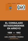 EL CONSULADO ESTADOUNIDENSE EN ARROYO: Historia Diplomática y Comercial del Puerto de Arroyo, Puerto Rico (Antes bajo la Jurisdicción de Guayama) 1828 — 1852
