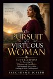 The Pursuit of A Virtuous Woman