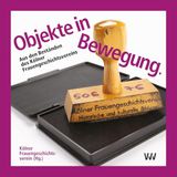 Objekte Weissmann Verlag GbR Objekte in Bewegung